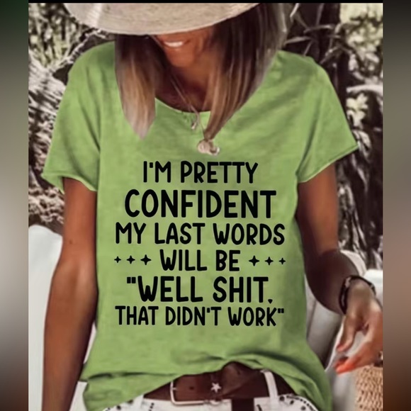 Tops - I’m pretty confident my last words will be “well shit that didn’t work” P2P 23”